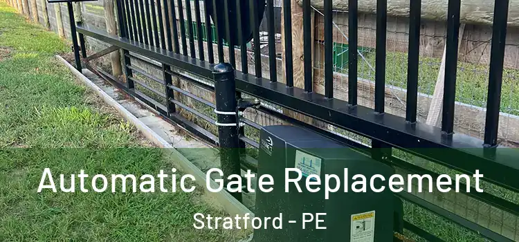  Automatic Gate Replacement Stratford - PE