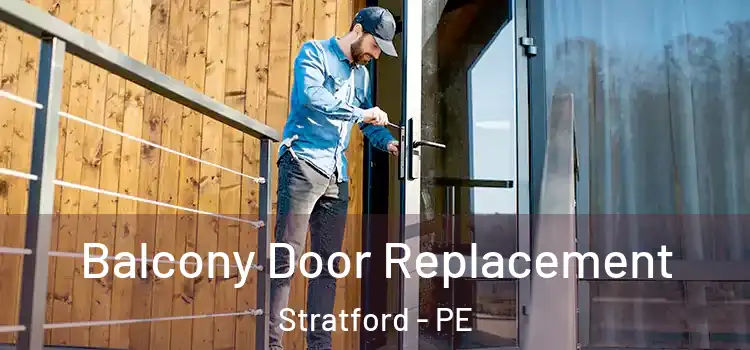  Balcony Door Replacement Stratford - PE