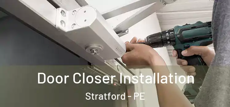 Door Closer Installation Stratford - PE