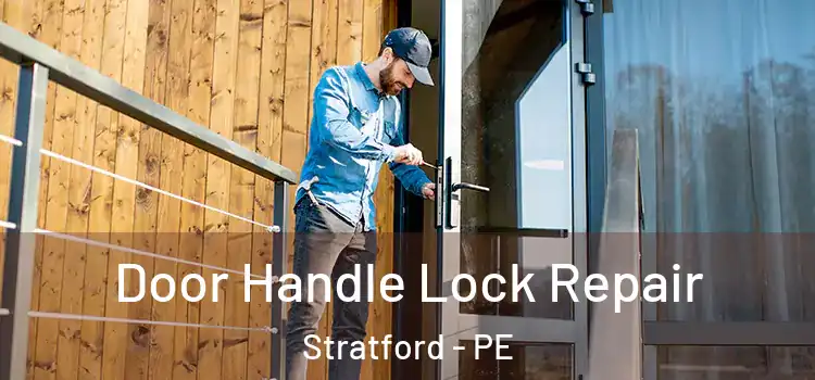 Door Handle Lock Repair Stratford - PE