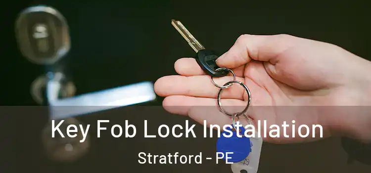  Key Fob Lock Installation Stratford - PE