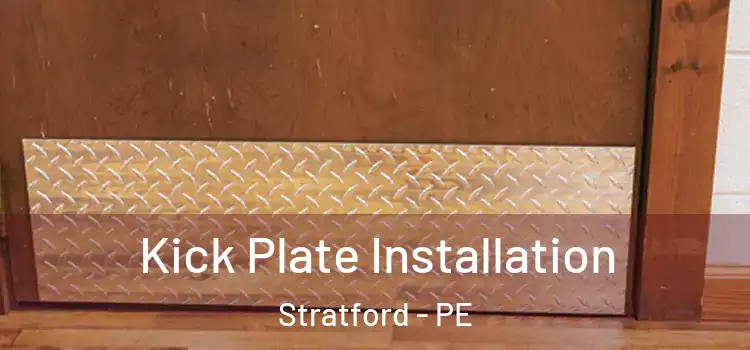  Kick Plate Installation Stratford - PE